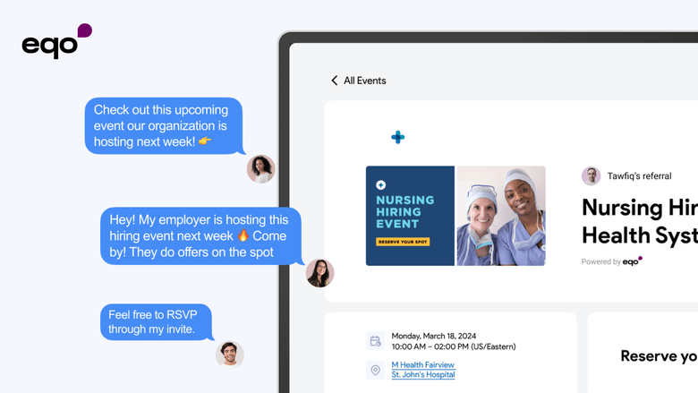 Eqo is the employee referral solution that allows your workforce to refer friends to hiring events as well